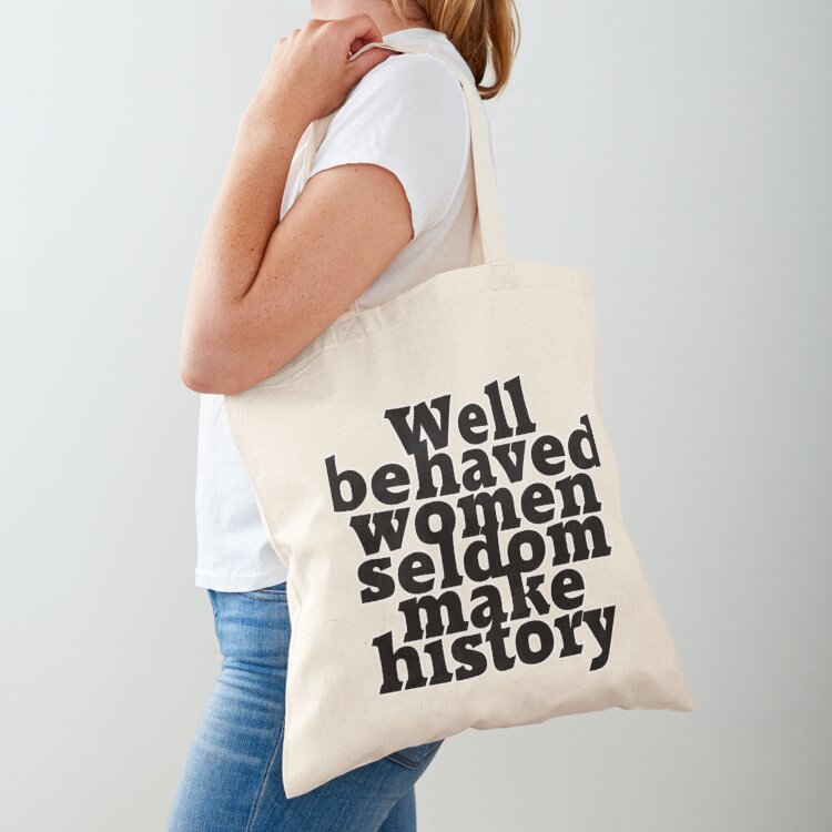 Women Fashion History - ผู้หญิงที่มีพฤติกรรมดีไม่บ่อยครั้งที่ทำประวัติศาสตร์ กระเป๋าโท้ทแบบกำหนดเองสำหรับผู้หญิง